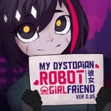 My Dystopian Robot Girlfriend